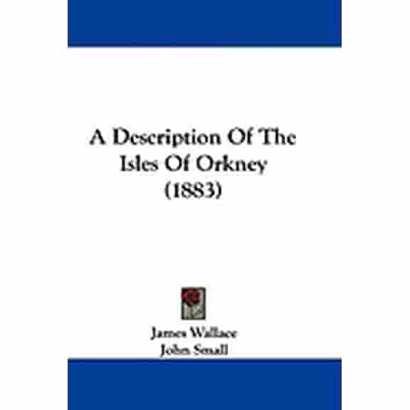 A Description Of The Isles Of Orkney (1883) (Hardcover)