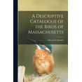 thumbnail image 1 of A Descriptive Catalogue of the Birds of Massachusetts, 1 of 1