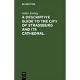 thumbnail image 1 of A Descriptive Guide to the City of Strassburg and its Cathedral (Hardcover), 1 of 1