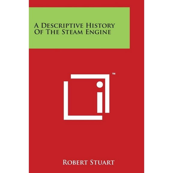 A Descriptive History Of The Steam Engine (Paperback)