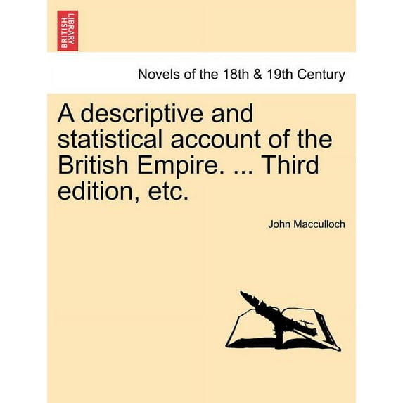 A Descriptive and Statistical Account of the British Empire. ... Third Edition, Etc. (Paperback)