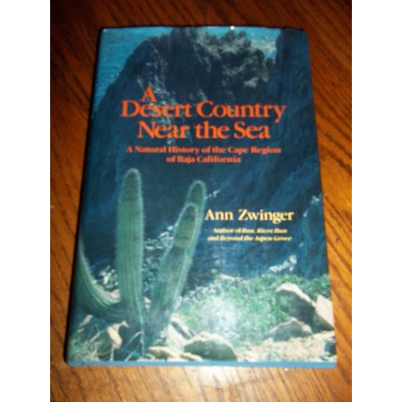 Pre-Owned A Desert Country Near the Sea: A Natural History of the Cape Region of Baja California (Hardcover) 0060152087 9780060152086