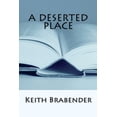 thumbnail image 1 of A Deserted Place  Paperback  Keith Brabender, 1 of 1