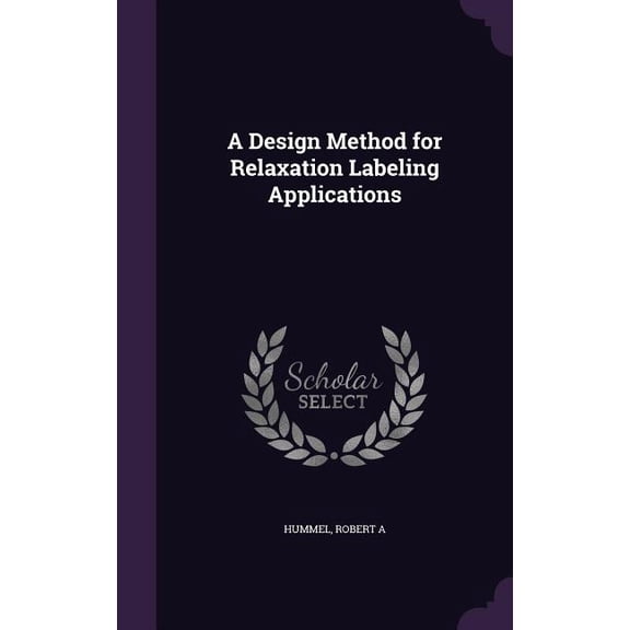 A Design Method for Relaxation Labeling Applications (Hardcover)