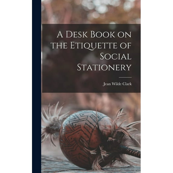 A Desk Book on the Etiquette of Social Stationery (Hardcover)