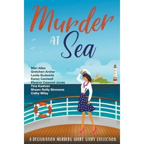 A Destination Murders Short Story Collec Murder At Sea, Book 3, (Paperback)