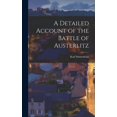 thumbnail image 1 of A Detailed Account of the Battle of Austerlitz (Hardcover), 1 of 1