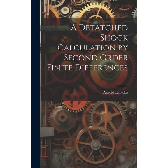 A Detatched Shock Calculation by Second Order Finite Differences (Hardcover)