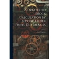 thumbnail image 1 of A Detatched Shock Calculation by Second Order Finite Differences (Paperback), 1 of 1