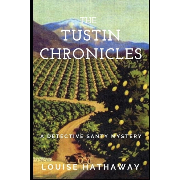 A Detective Santy Mystery The Tustin Chronicles: A Detective Santy Mystery, Book 1, (Paperback)