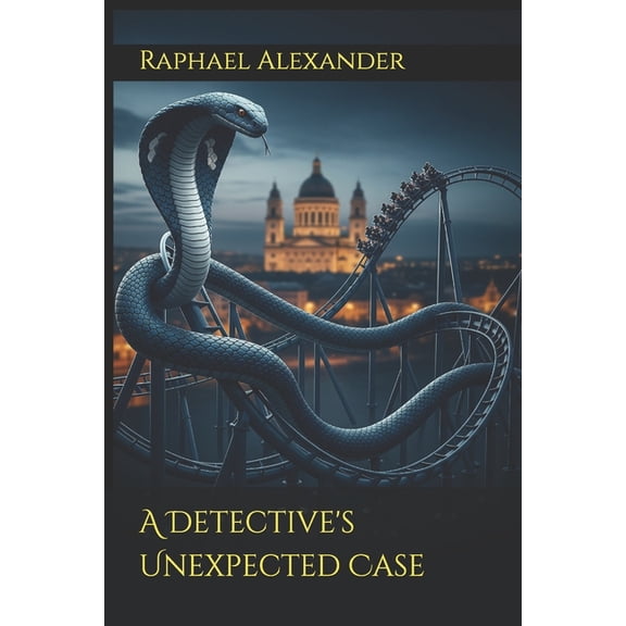 Alexander Baron of Tannenberg - The Crim A Detective's Unexpected Case, (Paperback)