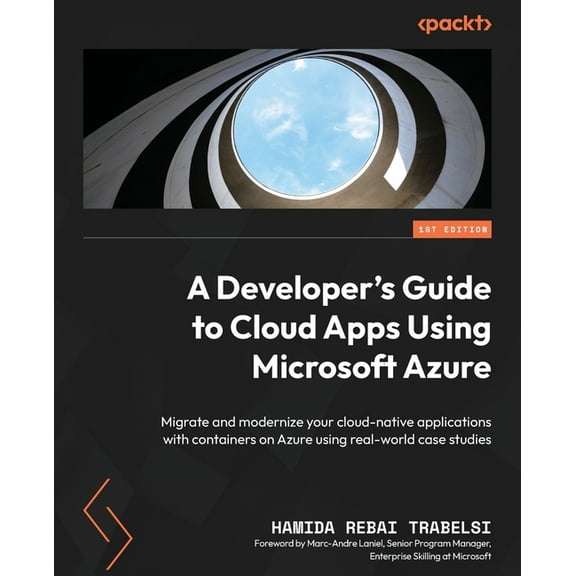 A Developer's Guide to Cloud Apps Using Microsoft Azure: Migrate and modernize your cloud-native applications with conta, (Paperback)