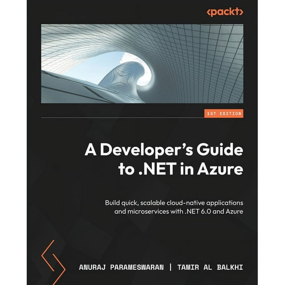 A Developer's Guide to .NET in Azure: Build quick, scalable cloud-native applications and microservices with .NET 6.0 an, (Paperback)