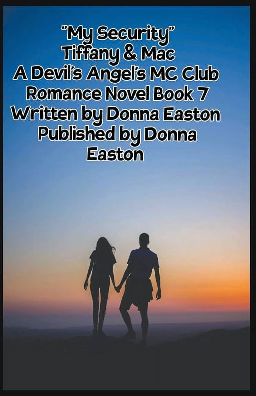 A Devil's Angels MC Romance Novel My Security Tiffany &amp; Mac Book 7, Book 7, (Paperback)