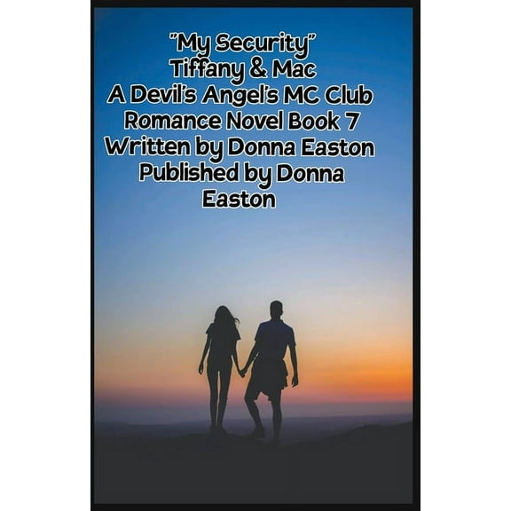 A Devil's Angels MC Romance Novel My Security Tiffany & Mac Book 7, Book 7, (Paperback)