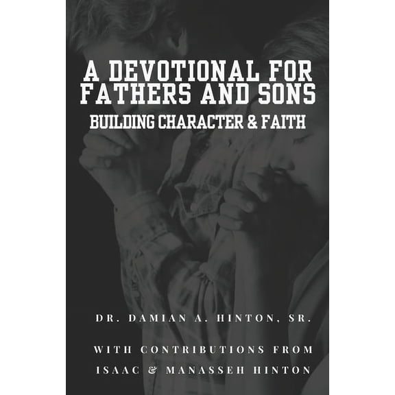 A Devotional for Fathers and Sons: Faith and Character, (Paperback)