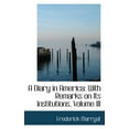 thumbnail image 1 of A Diary in America : With Remarks on Its Institutions, Volume III (Paperback), 1 of 1