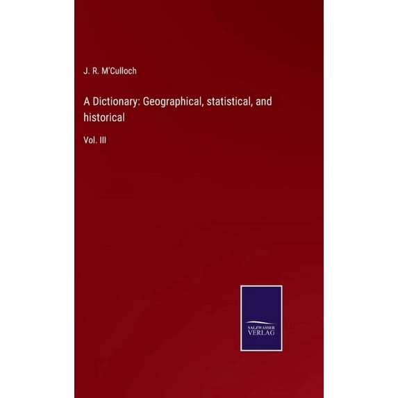 A Dictionary: Geographical, statistical, and historical: Vol. III, (Hardcover)