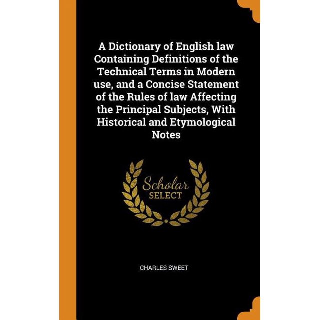 A Dictionary of English law Containing Definitions of the Technical