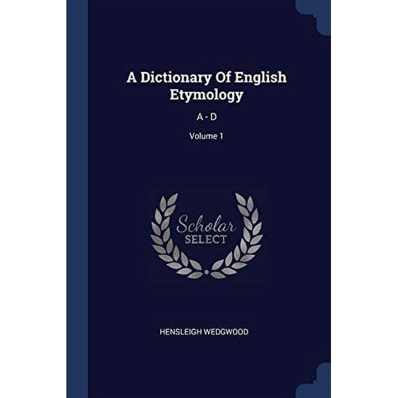 A Dictionary Of English Etymology : A - D; Volume 1 (Paperback)