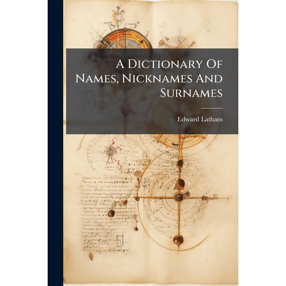 A Dictionary Of Names, Nicknames And Surnames, (Paperback)