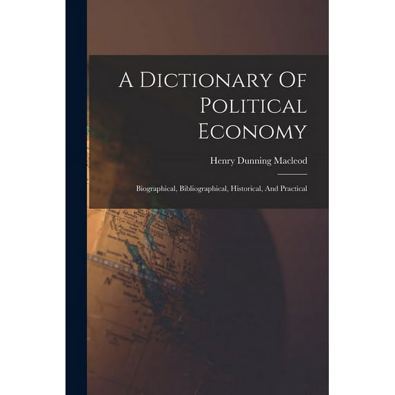 A Dictionary Of Political Economy (Paperback)