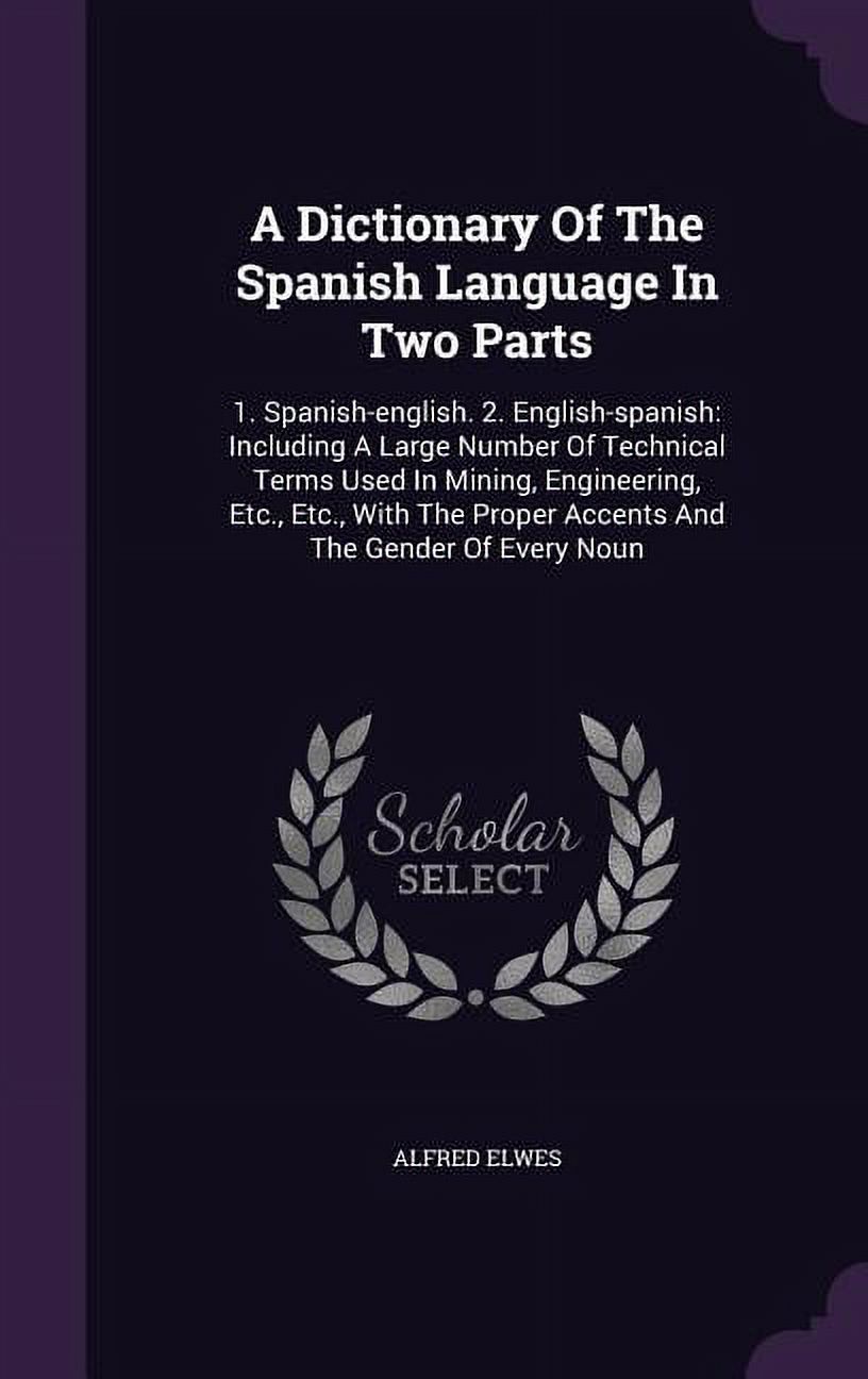 A Dictionary Of The Spanish Language In Two Parts (Hardcover)
