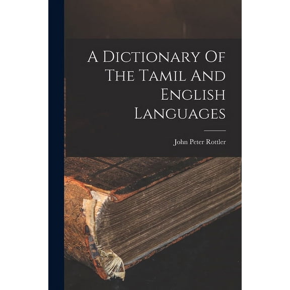 A Dictionary Of The Tamil And English Languages (Paperback)