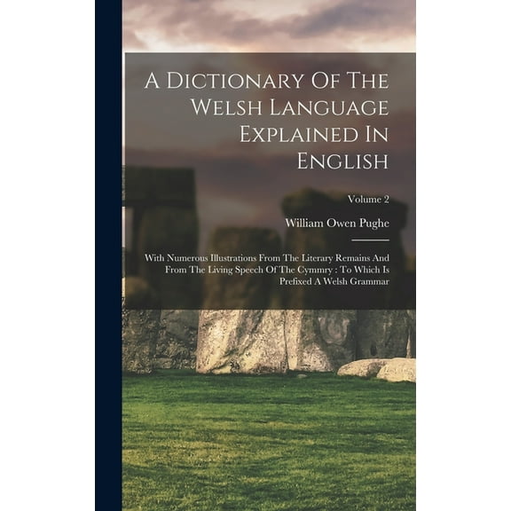 A Dictionary Of The Welsh Language Explained In English, (Hardcover)