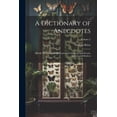 thumbnail image 1 of A Dictionary of Anecdotes (Paperback), 1 of 1