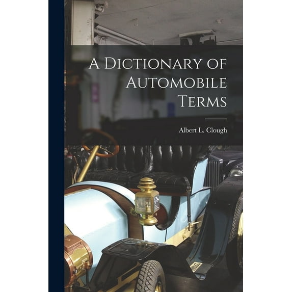 A Dictionary of Automobile Terms, (Paperback)