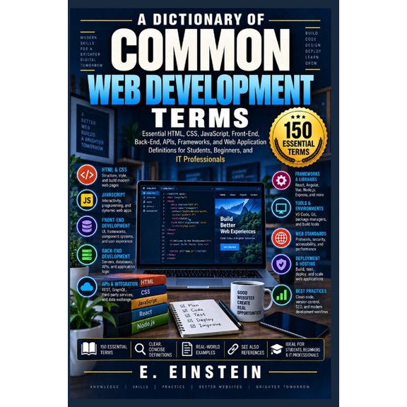 The It Terms Dictionary A Dictionary of Common Web Development Terms: Essential HTML, CSS, JavaScript, Front-End, Back-End, APIs, Frameworks, an, Book 28, (Paperback)