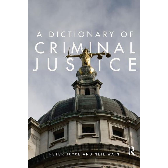 A Dictionary of Criminal Justice, (Paperback)