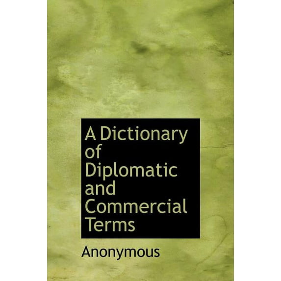 A Dictionary of Diplomatic and Commercial Terms (Hardcover)