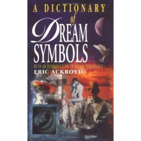 Pre-Owned A Dictionary Of Dream Symbols: With An Introduction To Dream Psychology (Paperback) 0713723637 9780713723632