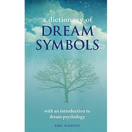 Pre-Owned A Dictionary of Dream Symbols: With an Introduction to Dream Psychology (Paperback) 1844039684 9781844039685