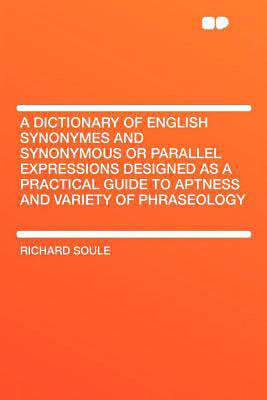 A Dictionary of English Synonymes and Synonymous or Parallel