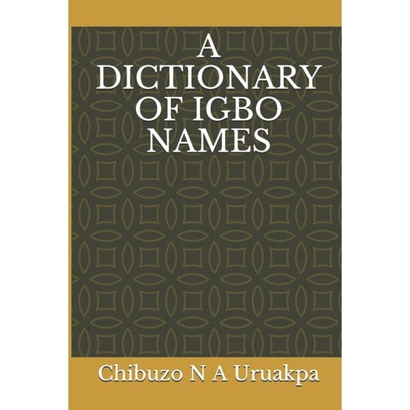 A Dictionary of Igbo Names, (Paperback)