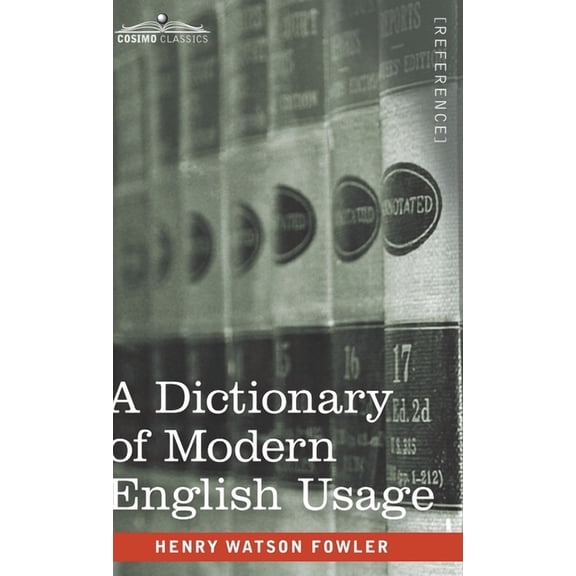 A Dictionary of Modern English Usage, (Hardcover)