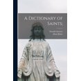 thumbnail image 1 of A Dictionary of Saints;, (Paperback), 1 of 1