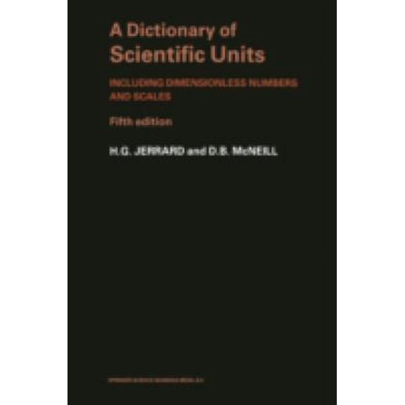 Pre-Owned A Dictionary of Scientific Units Including Dimensionless Numbers and Scales 9780412281006 Used