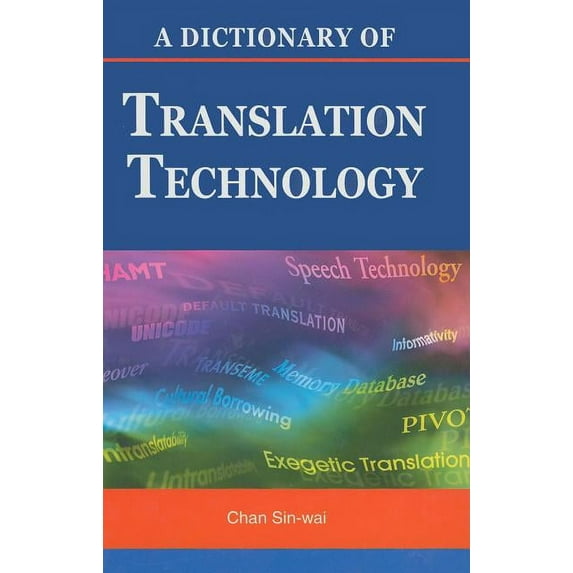 A Dictionary of Translation Technology (Hardcover)