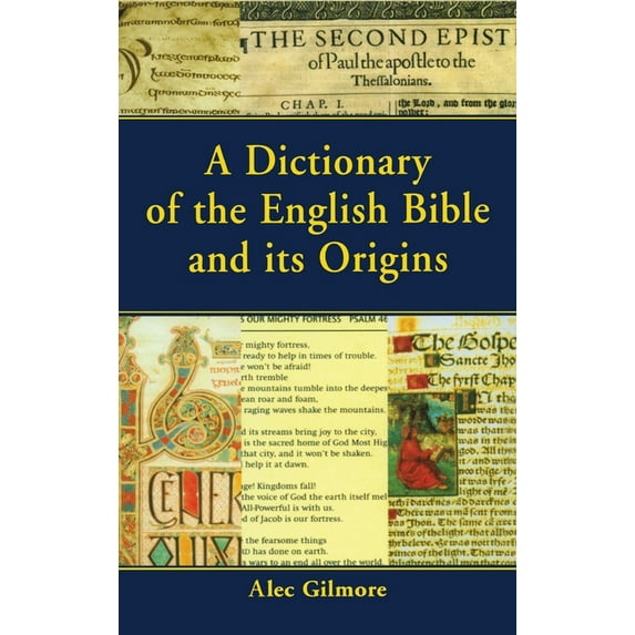 A Dictionary of the English Bible and its Origins, (Hardcover)