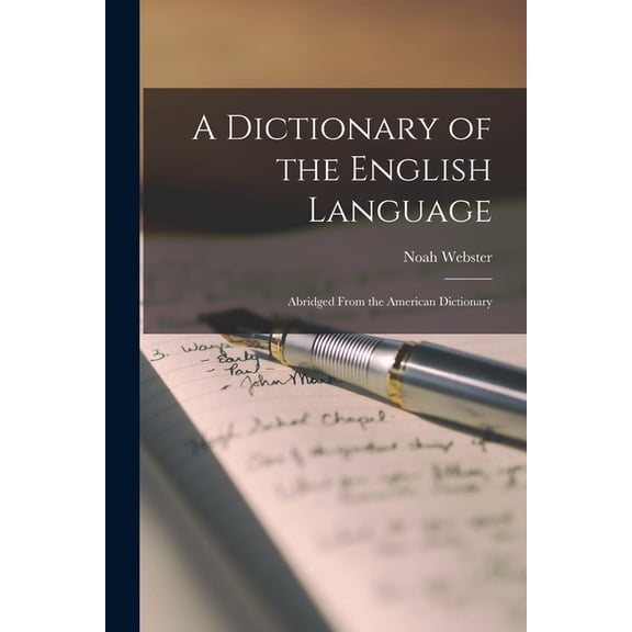 A Dictionary of the English Language : Abridged From the American Dictionary (Paperback)