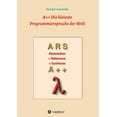 thumbnail image 1 of A++ Die kleinste Programmiersprache der Welt: Eine Programmiersprache zum Erlernen der Programmierung, (Paperback), 1 of 1