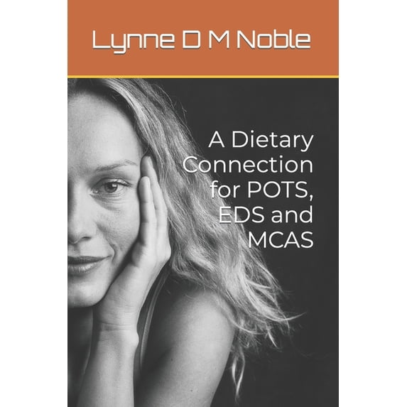 A Dietary Connection for POTS, EDS and MCAS, (Paperback)