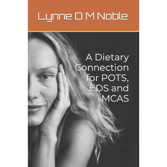 A Dietary Connection for POTS, EDS and MCAS, (Paperback)