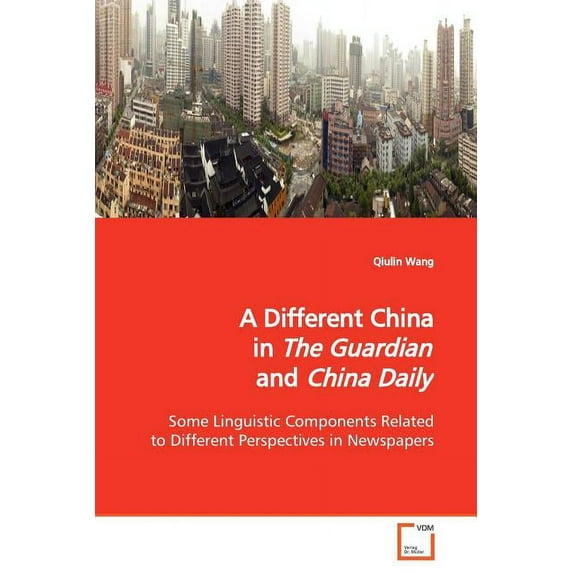 A Different China in The Guardian and China Daily (Paperback)