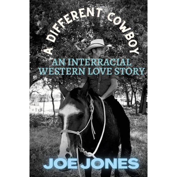 A Different Cowboy: An Interracial Western Love Story, (Paperback)