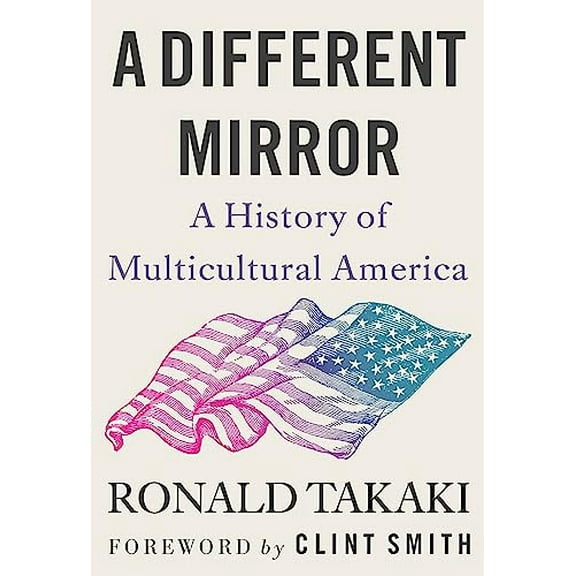 Pre-Owned A Different Mirror: A History of Multicultural America (Paperback) 0316499072 9780316499071